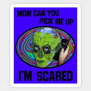 mom can you pick me up im scared 🚙 Magnet